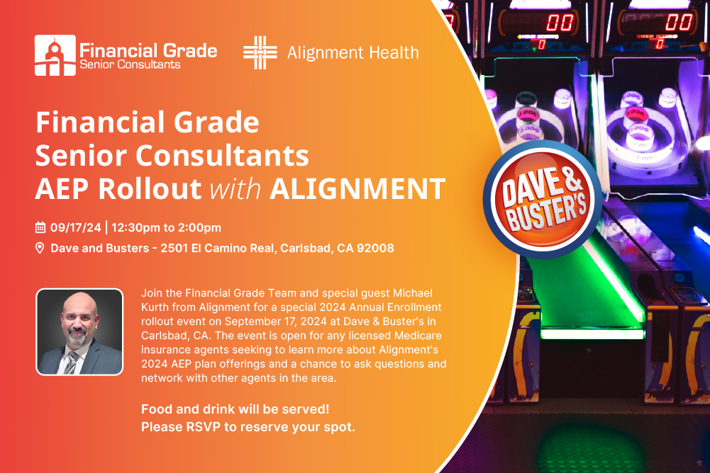 Financial Grade Senior Consultants AEP Rollout event announcement with Alignment Health at Dave & Buster's, featuring a special guest speaker, Michael Kurth, and a chance for licensed Medicare agents to network and learn about 2024 plan offerings.