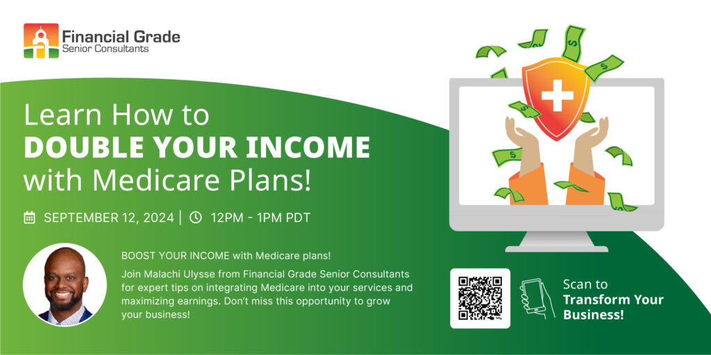 Webinar promotion graphic for Financial Grade Senior Consultants showcasing an event on September 12, 2024, titled 'Learn How to Double Your Income with Medicare Plans!' Featuring Malachi Ulysse, the session offers expert tips for integrating Medicare into services. Includes a QR code for more details.